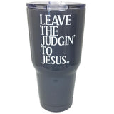 TB2468 Leave Judging to Jesus Stainless Steel Tumbler