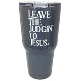 TB2468 Leave Judging to Jesus Stainless Steel Tumbler